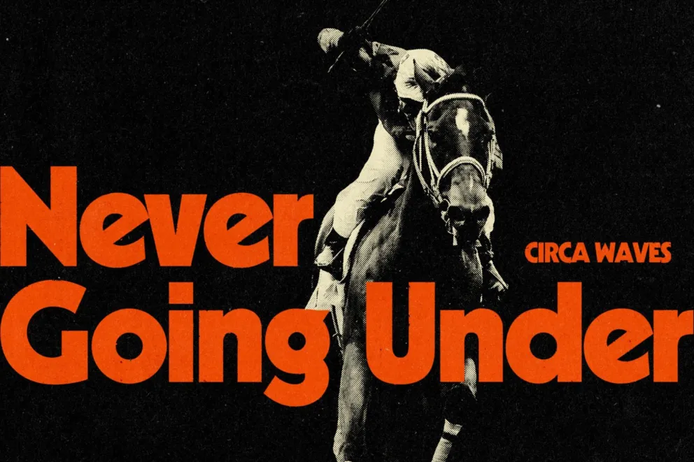 Circa Waves - Never going under