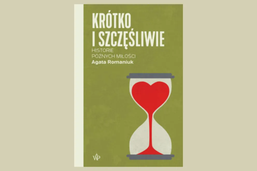 "Krótko i szczęśliwie. Historie późnych miłości" Agaty Romaniuk - w wykonaniu autorki