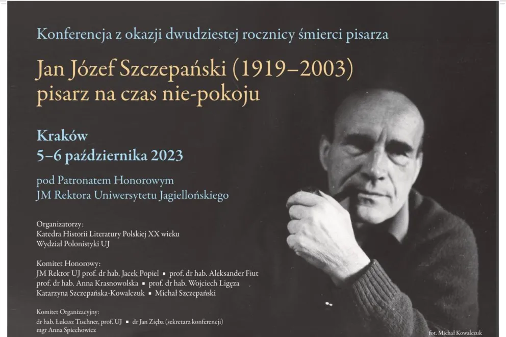  Jan Józef Szczepański (1919-2003) – pisarz na czas nie-pokoju.  Konferencja z okazji dwudziestej rocznicy śmierci pisarza  Kraków – Goszyce, 5-7 października 2023 r. 
