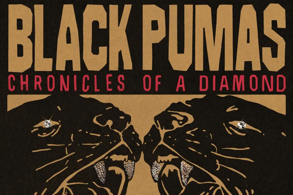 Black Pumas - Chronicles of a Diamond