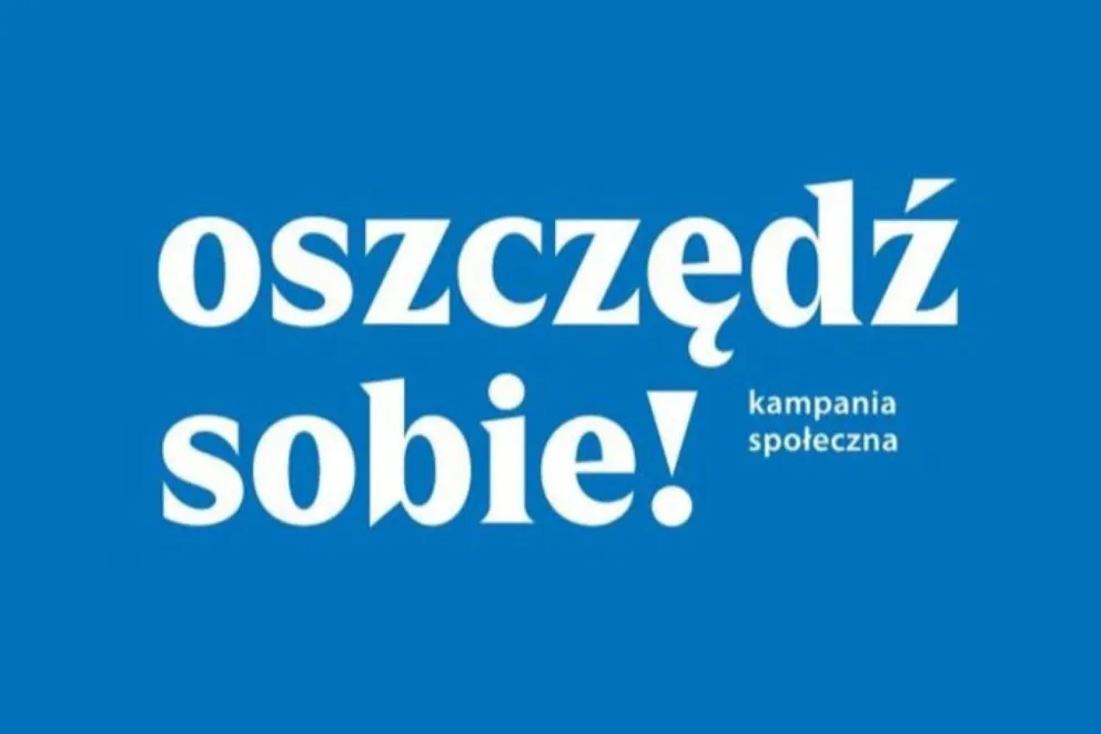 „Oszczędź sobie!”– kampania społeczna