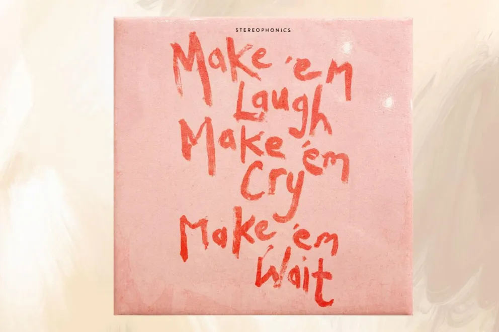 Stereophonics - Make 'em Laugh, Make 'em Cry, Make 'em Wait