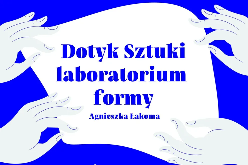 Wystawa „Dotyk sztuki – laboratorium formy” od 1 sierpnia w MCK