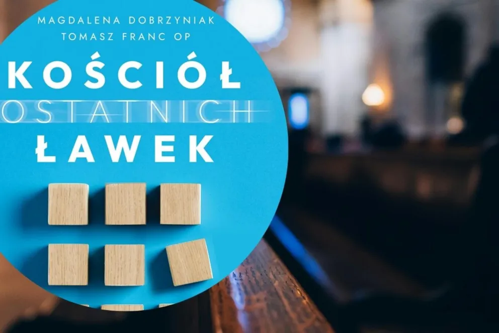 „Kościół ostatnich ławek”. M. Dobrzyniak i T. Franca OP
