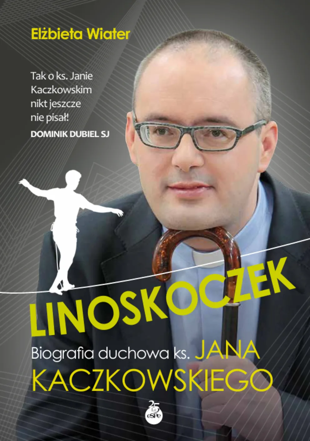 Linoskoczek. Biografia  duchowa ks. Jana Kaczkowskiego