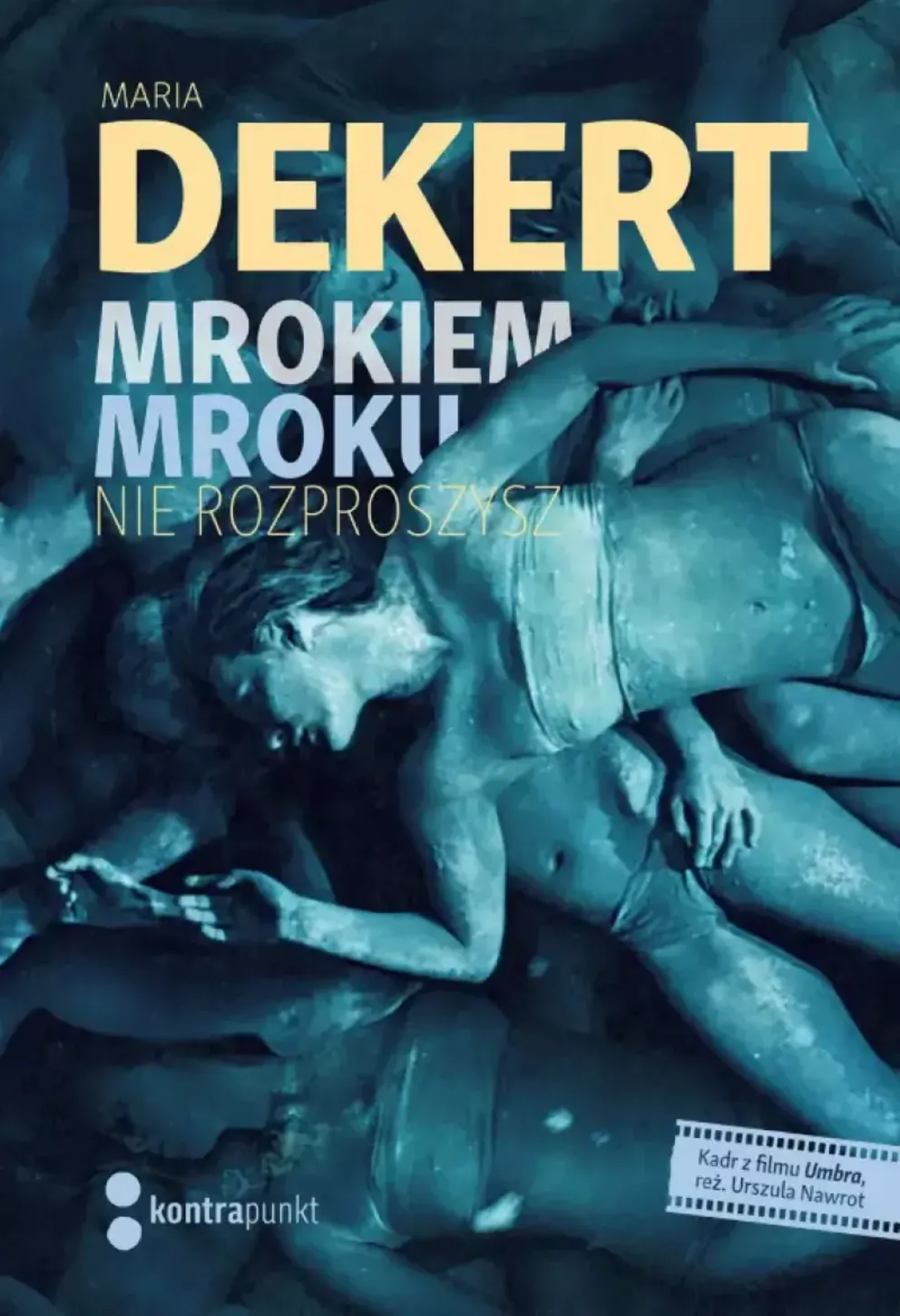„Mrokiem mroku nie rozproszysz” M. Dekert