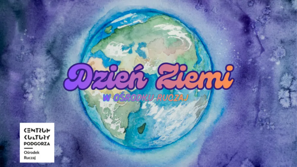 Dzień Ziemi w Ośrodku Ruczaj 