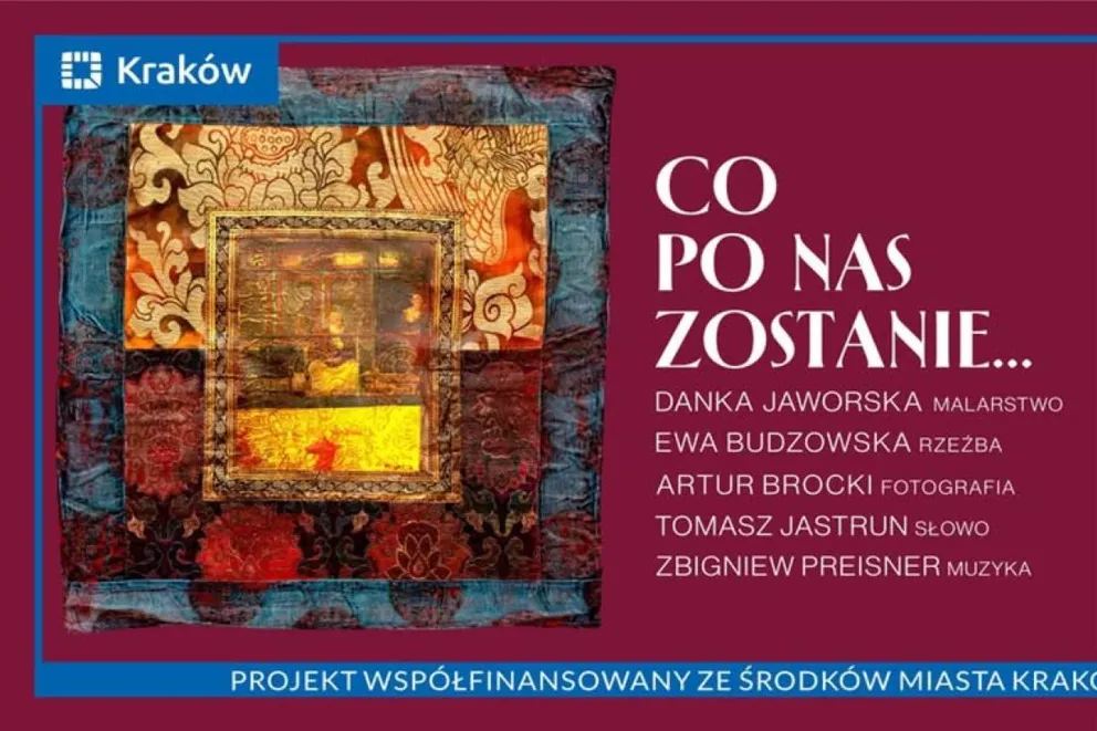 CO PO NAS ZOSTANIE… Malarstwo, rzeźba, fotografia, słowo i muzyka w Pałacu Sztuki w Krakowie