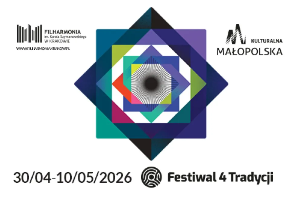 Festiwal 4 Tradycji - szósta edycja wydarzenia - 30.04 - 10.05.2026 w Filharmonii Krakowskiej
