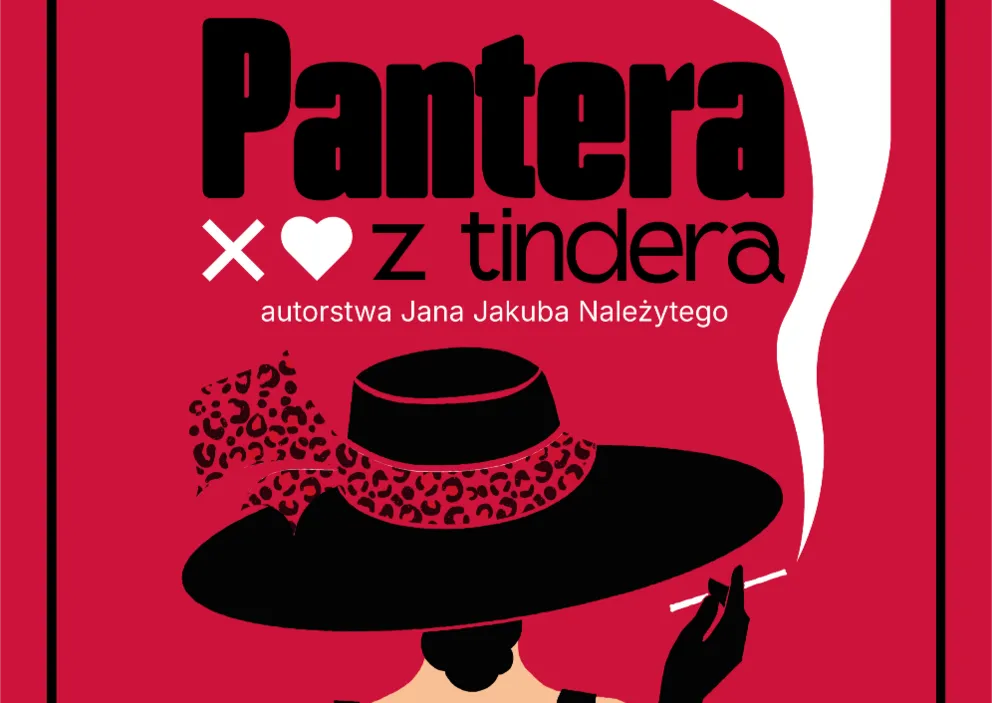 Spektakl PANTERA z TINDERA - PRAPREMIERA!
(Komedia kameralna)