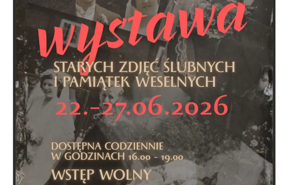  "Moje Wielkie Tynieckie Wesele" 
Wystawa dawnych zdjęć ślubnych