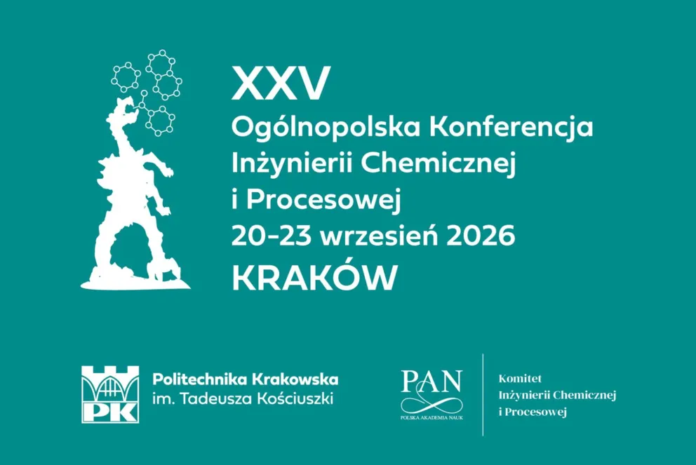 Politechnika Krakowska im. Tadeusza Kościuszki gospodarzem XXV Ogólnopolskiej Konferencji Inżynierii Chemicznej i Procesowej