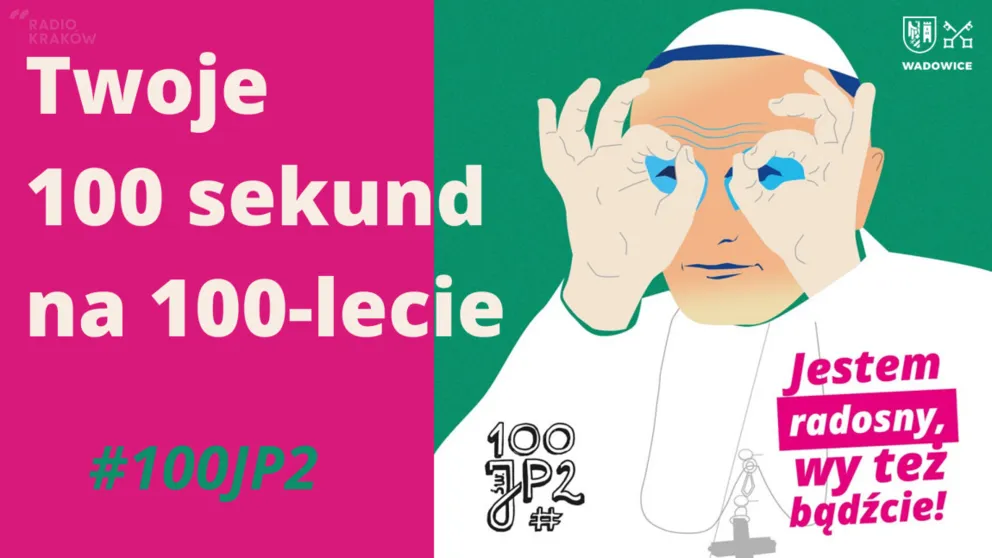 Twoje 100 sekund na 100-lecie -  w setną rocznicę urodzin Jana Pawła II